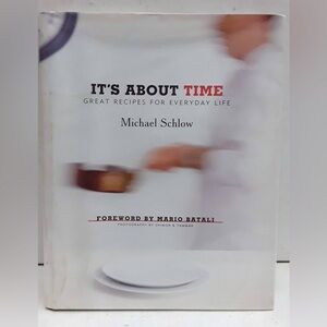 Michael Schlow cookbook
It's About Time: Great Recipes for Everyday Life